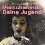 Teipel, Jürgen - Verschwende Deine Jugend: Ein Doku-Roman über den deutschen Punk und New Wave