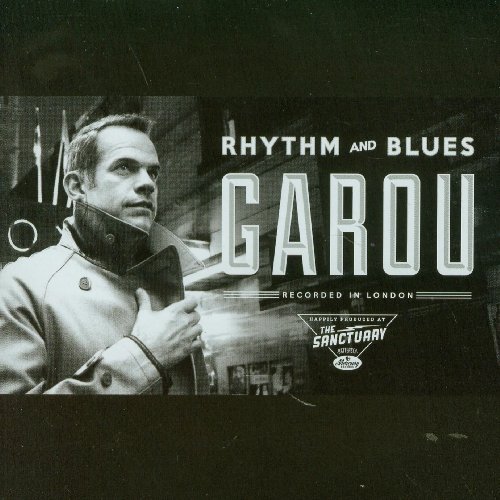 Garou - Rhythm and Blues