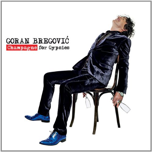 Bregovic , Goran - Champagne for Gypsies