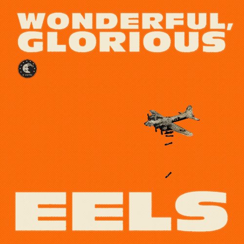 Eels - Wonderful,Glorious