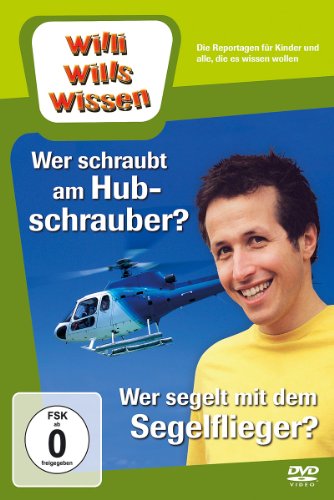 - Willi will's wissen - Wer schraubt am Hubschrauber? / Wer segelt mit dem Segelflieger