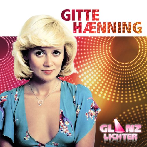 Gitte Haenning - Glanzlichter