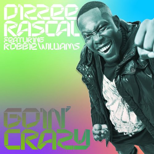 Rascal , Dizzee feat. Williams , Robbie - Goin' Crazy (Maxi)