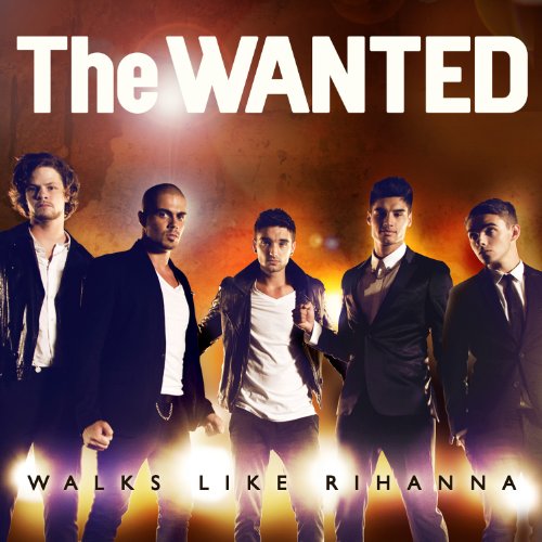 Wanted , The - Walks Like Rihanna (Maxi)