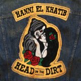 El Khatib , Hanni - Head in the Dirt (Limited Digipack Edition)