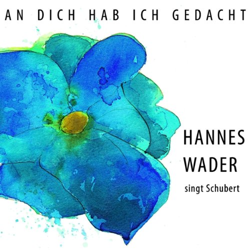 Hannes Wader - An dich hab ich gedacht – Wader singt Schubert [Original Recording Remastered]