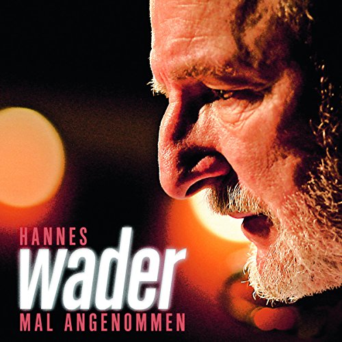 Hannes Wader - Mal Angenommen  [Original Recording Remastered]