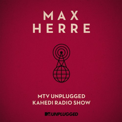 Herre , Max - MTV Unplugged - Kahedi Radio Show (Vinyl)