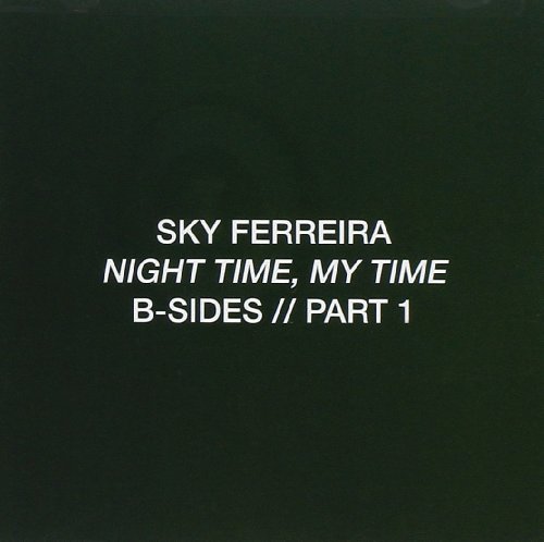 Sky Ferreira - Night Time My Time:B-Sides #1