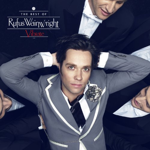 Wainwright , Rufus - Vibrate - The Best of Rufus Wainwright (Limited Deluxe Edition)