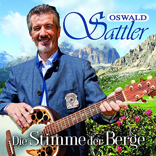 Oswald Sattler - Die Stimme der Berge