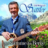 Oswald Sattler - Ich Könnt' Ohne Berge Nicht Leben