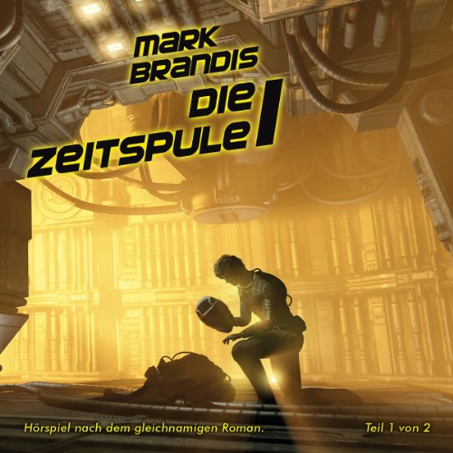 Mark Brandis - 28: Die Zeitspule (Teil 1 von 2)