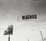 Magnus - The Body Gave You Everything