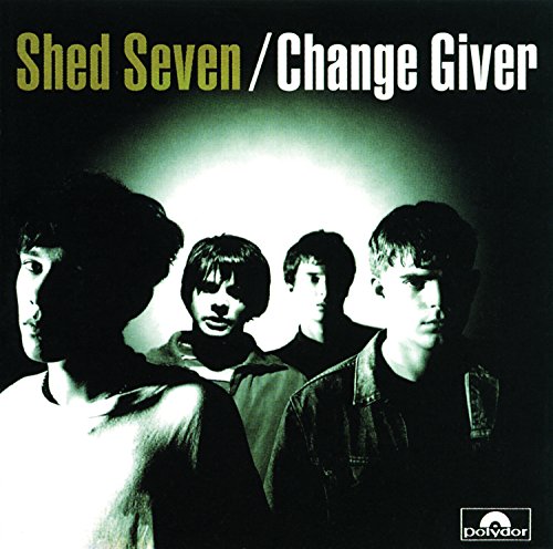 Shed Seven - Change Giver (Re-Presents)
