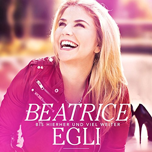 Egli , Beatrice - Bis Hierher und Viel Weiter