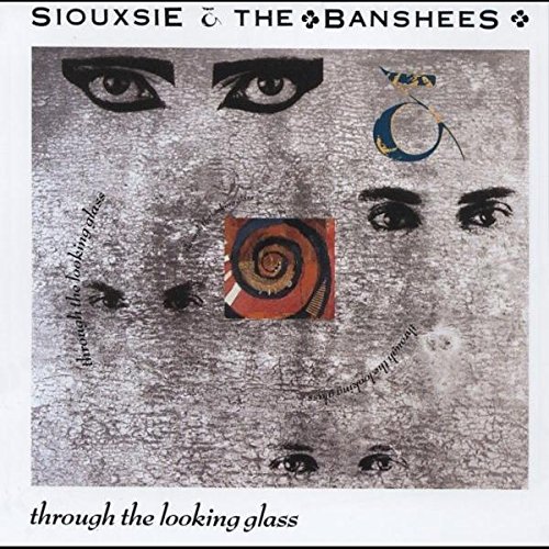 Siouxsie and the Banshees - Through the Looking Glass(Remastered and Expanded)