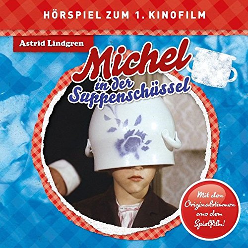 Lindgren , Astrid - Michel in der Suppenschssel (Hörspiel zum 1. Kinofilm)