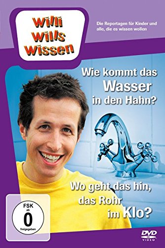 - Willi will's wissen - Wie kommt das Wasser in den Hahn? / Wo geht das hin, das Rohr im Klo