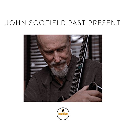 John Scofield - Past Present