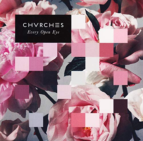 Chvrches - Every Open Eye