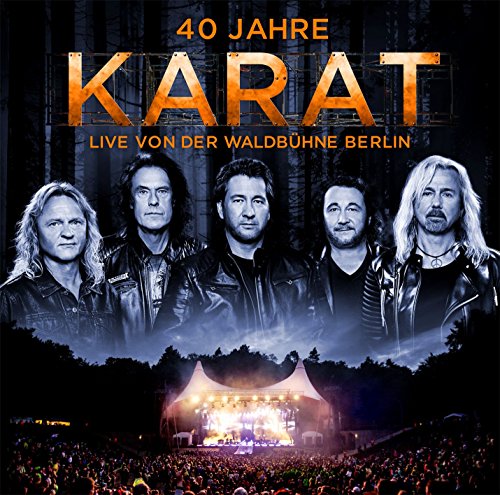 Karat - 40 Jahre Live von der Waldbühne Berlin