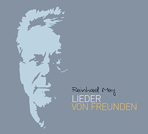 Mey , Reinhard - Lieder von Freunden