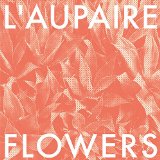 L'Aupaire - Flowers (Limited DigiPak Edition)