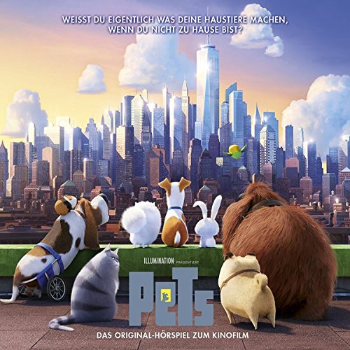 Pets - Pets - Das Original-Hörspiel zum Kinofilm (The Secret Life of Pets)