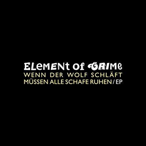 Element of Crime - Wenn der Wolf schläft müssen alle Schafe ruhen [Vinyl Maxi-Single]