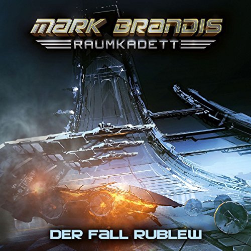 Mark Brandis-Raumkadett - 12: Der Fall Rublew