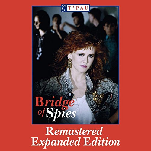 T'Pau - Bridge of Spies (Expanded
