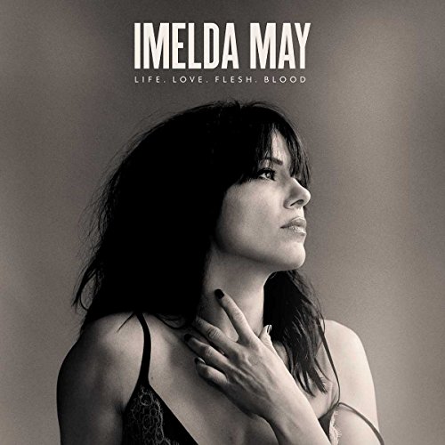 May , Imelda - Life. Love. Flesh. Blood