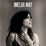 May , Imelda - Life. Love. Flesh. Blood
