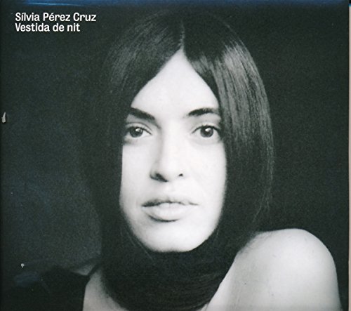 Perez Cruz , Silvia - Vestida de Nit