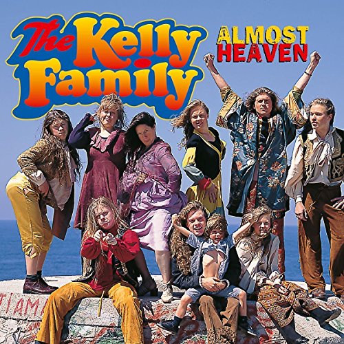Kelly Family , The - Almost Heaven