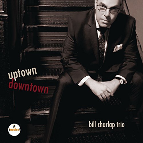 Bill Charlap - Uptown, Downtown