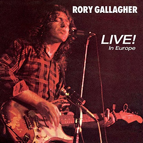 Rory Gallagher - Live! in Europe (Remastered 2017)