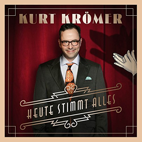 Krömer , Kurt - Heute Stimmt Alles