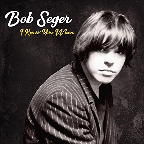 Bob Seger - I Knew You When  (Deluxe Edt.)