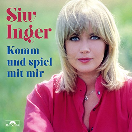 Siw Inger - Komm und Spiel mit Mir (das Beste)