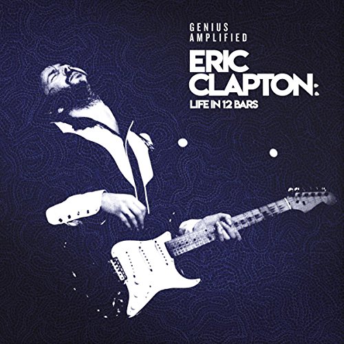 Clapton , Eric - Eric Clapton: Life in 12 Bars