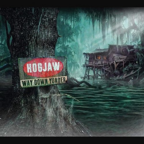 Hogjaw - Way Down Yonder