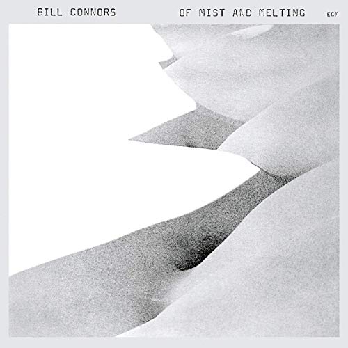 Bill Connors - Of Mist and Melting (Touchstones)