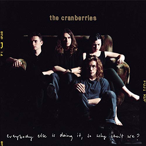 The Cranberries - Everybody Else Is Doing It, So Why Can't We? (Deluxe Edt.)