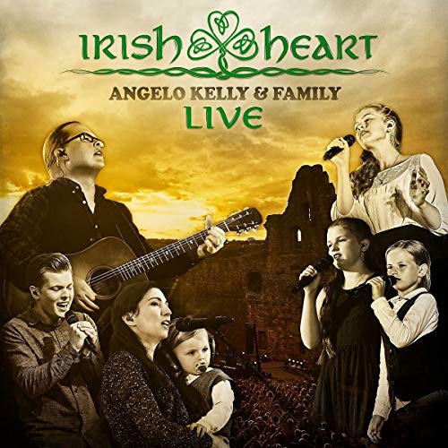 Kelly , Angelo & Family - Irish Heart-Live