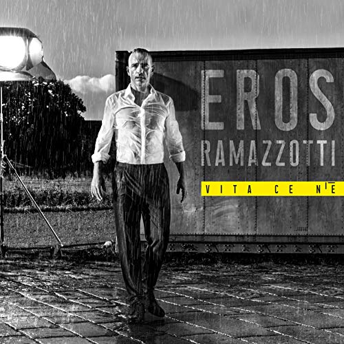 Eros Ramazzotti - Vita ce n’è