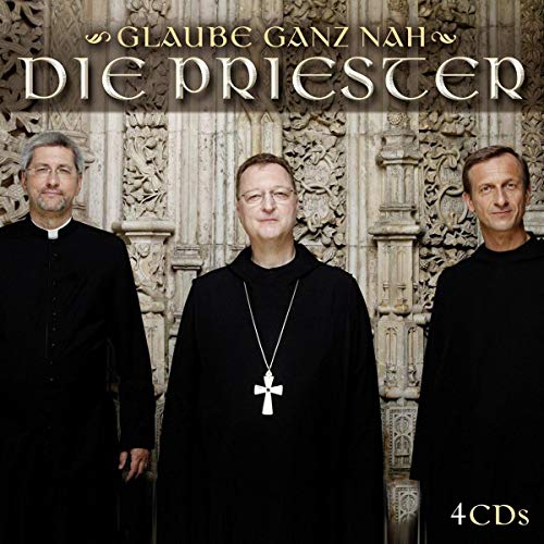 die Priester - Glaube Ganz Nah