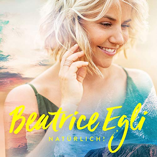 Beatrice Egli - Natürlich!