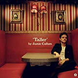 Callum , Jamie - Taller (Deluxe Edition)